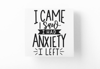 I Came I Saw I Had Anxiety I Left Sarcastic Sticker