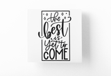 The Best Is Yet To Come Inspirational Sticker