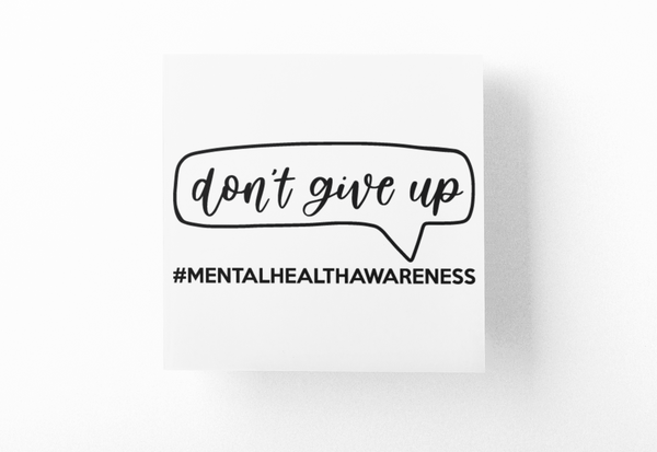 Don't Give Up Mental Health Awareness Sticker