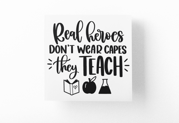 Real Heroes Dont Wear Capes They Teach Teacher Sticker