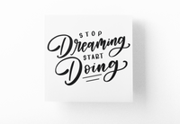 Stop Dreaming Start Doing Inspirational Sticker