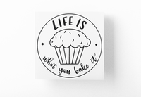 Life Is What You Bake It Kitchen Sticker
