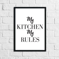 My Kitchen My Rules Simple Kitchen Funny Wall Decor Print