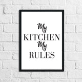 My Kitchen My Rules Simple Kitchen Funny Wall Decor Print