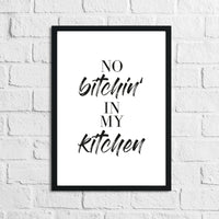 No Bitchin In My Kitchen 1 Simple Wall Decor Print
