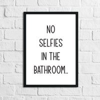 No Selfies In The Bathroom Wall Decor Print