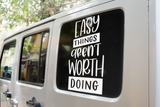 Easy Things Are'nt Worth Doing Inspirational Sticker