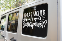 I'm A Teacher Whats Your Superpower Teacher Sticker
