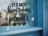 Its Not Hoarding If Its Plants Plant Mom Sticker