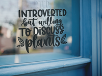 Introverted But Willing To Discuss Plants Plant Mom Sticker