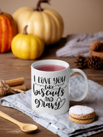 I Love You Like Biscuits And Gravy Kitchen Mug