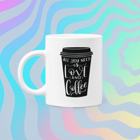 All You Need Is Love And Coffee Mug