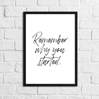 Remember Why You Started Inspirational Wall Decor Quote Print