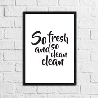 So Fresh And So Clean Clean Bathroom Wall Decor Print