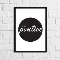 Stay Positive Circle Inspirational Wall Decor Quote Print