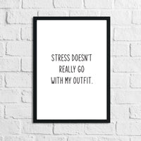 Stress Doesn't Really Go With My Outfit 2 Dressing Room Simple Wall Decor Print