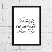Together Is Our Favourite Place To Be Simple Home Wall Decor Print