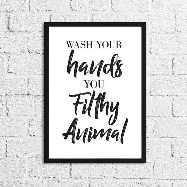 Wash Your Hands You Bathroom Wall Decor Print