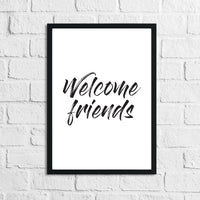 Welcome Friends Home Simple Home Wall Decor Print