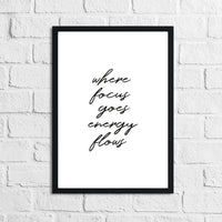 Where The Focus Goes Energy Flows Inspirational Wall Decor Quote Print